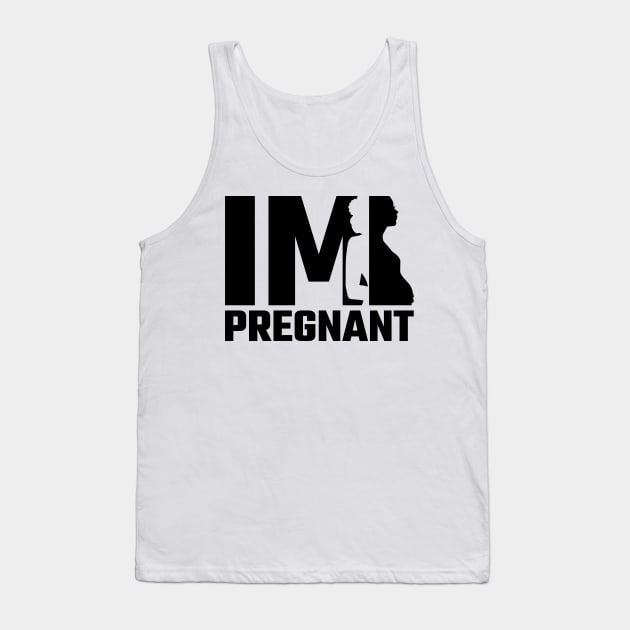 im pregnant Tank Top by Nana On Here